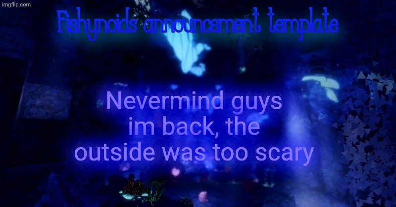 YARRR!!!!!! | Nevermind guys im back, the outside was too scary | image tagged in yarrr | made w/ Imgflip meme maker