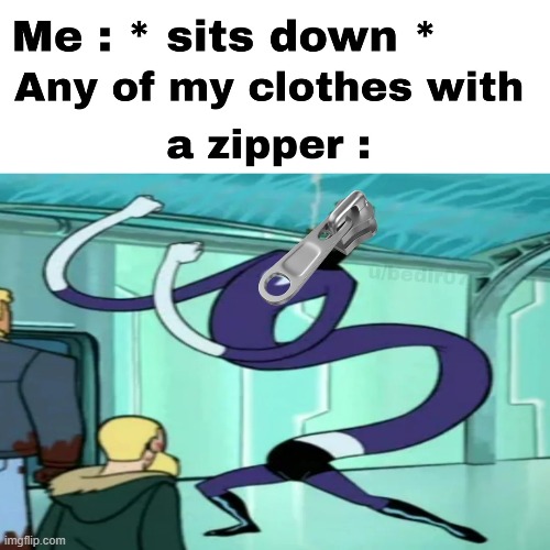 image tagged in sitting,clothes,zipper | made w/ Imgflip meme maker