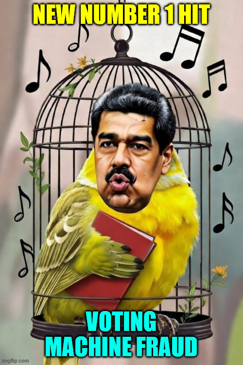 Maduro about ready to sing | NEW NUMBER 1 HIT; VOTING MACHINE FRAUD | image tagged in voting machine fraud,coming out soon,maduro | made w/ Imgflip meme maker