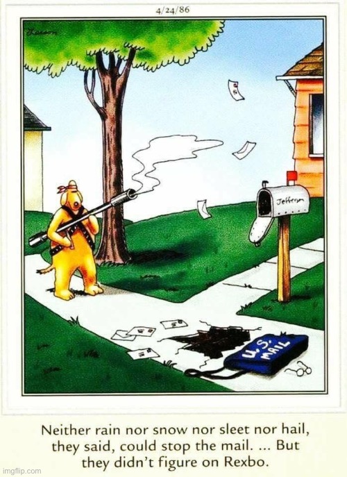 From then on Rexbo’s owners had to use a post office box… | image tagged in the far side,comics,mailman,dog,bazooka | made w/ Imgflip meme maker