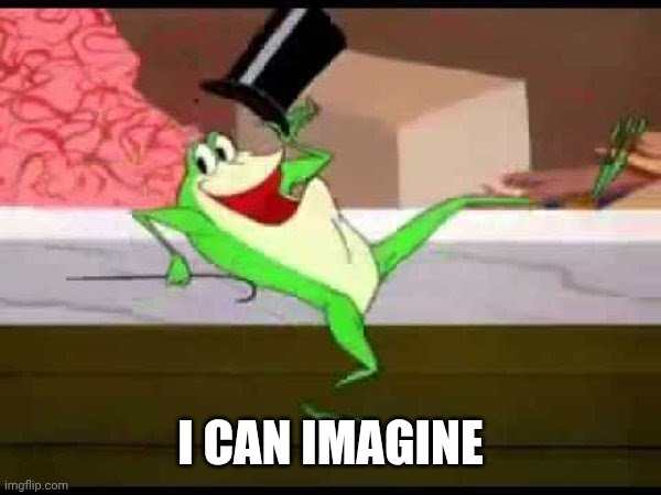 Hello My Baby | I CAN IMAGINE | image tagged in hello my baby | made w/ Imgflip meme maker