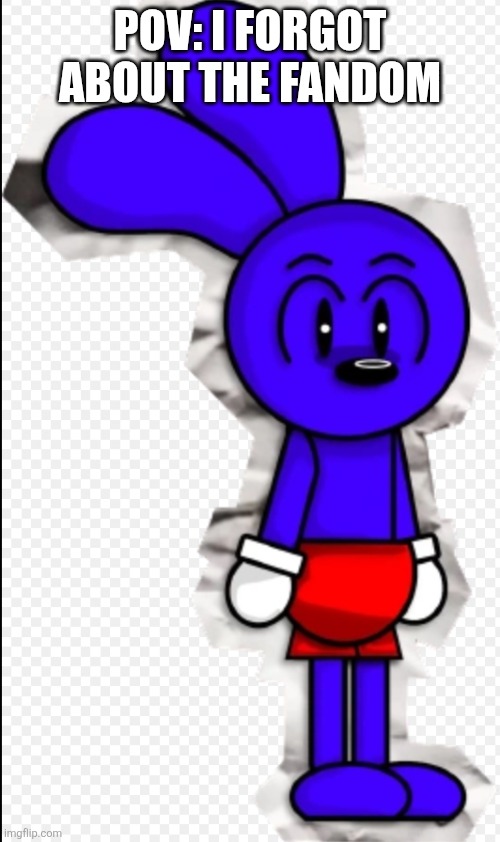 Clone Riggy | POV: I FORGOT ABOUT THE FANDOM | image tagged in clone riggy | made w/ Imgflip meme maker