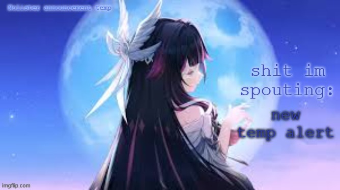 also new name | new temp alert | image tagged in nolister temp | made w/ Imgflip meme maker