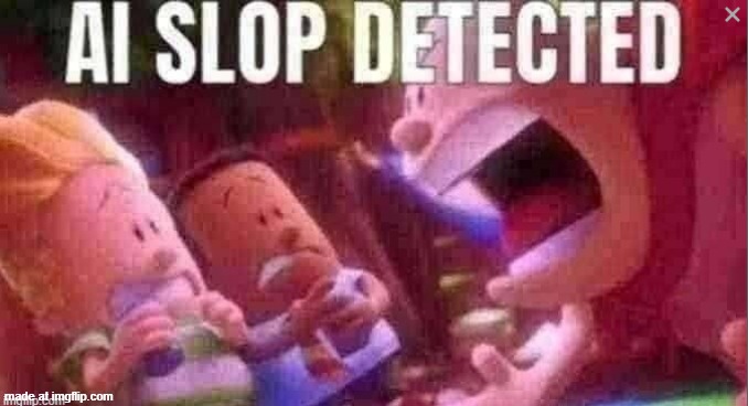 AI SLOP DETECTED | image tagged in ai slop detected | made w/ Imgflip meme maker