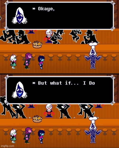 Okaye, but what if... I do | image tagged in okaye but what if i do | made w/ Imgflip meme maker