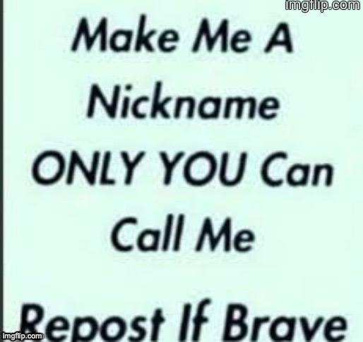 ... Two watermarks...? How...? | image tagged in make a nickname for me | made w/ Imgflip meme maker