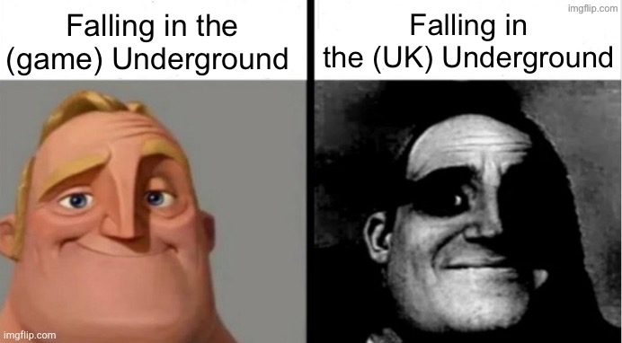 The subterranean train system for Brits is called “underground” | Falling in the (game) Underground; Falling in the (UK) Underground | image tagged in people who don't know vs people who know | made w/ Imgflip meme maker