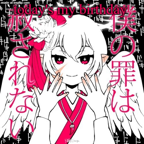 today's my birthday | made w/ Imgflip meme maker