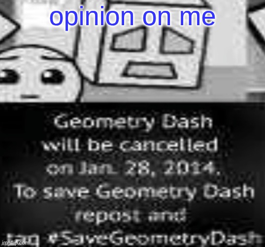broed | opinion on me | image tagged in repost to savegeometrydash | made w/ Imgflip meme maker