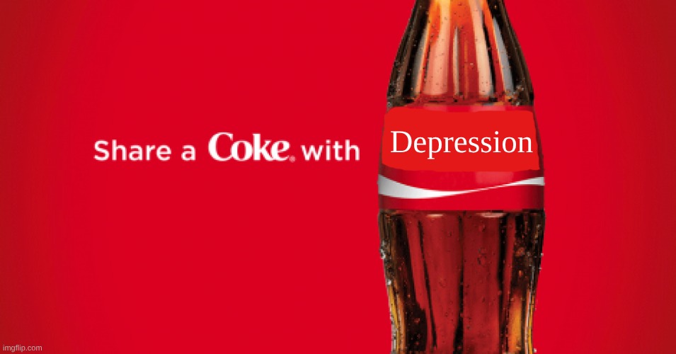 Share a coke | Depression | image tagged in share a coke with blank | made w/ Imgflip meme maker