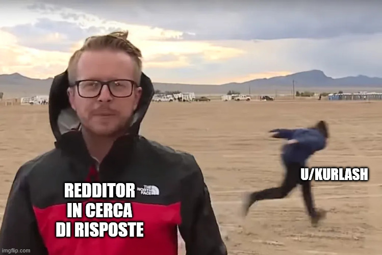 U/KURLASH; REDDITOR IN CERCA DI RISPOSTE | made w/ Imgflip meme maker