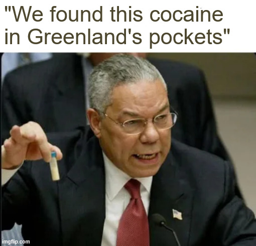Well that's all the evidence *I* need | "We found this cocaine in Greenland's pockets" | made w/ Imgflip meme maker