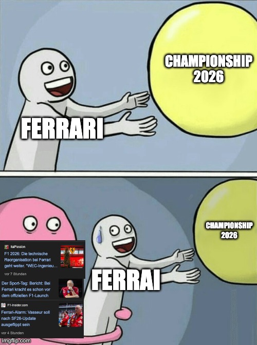 Running Away Balloon Meme | CHAMPIONSHIP 2026; FERRARI; CHAMPIONSHIP 2026; FERRAI | image tagged in memes,running away balloon | made w/ Imgflip meme maker