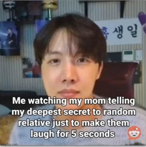 image tagged in so true,memes,relatable,secrets,laugh,relatives | made w/ Imgflip meme maker