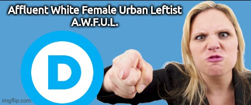 AWFUL liberal Woman acronym Blank Meme Template