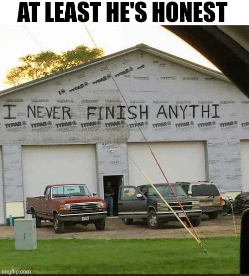 At Least He's Honest | AT LEAST HE'S HONEST | made w/ Imgflip meme maker