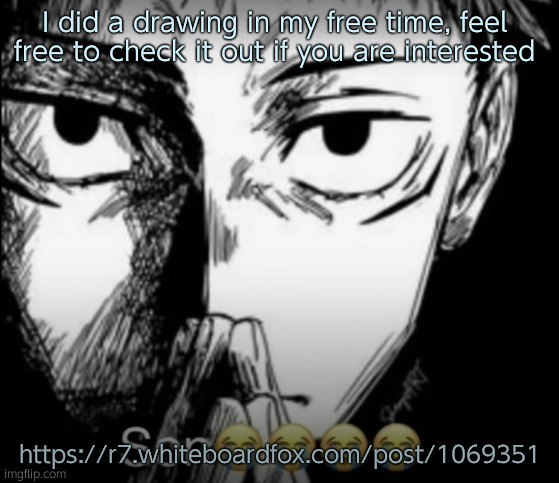 Doesn't exactly look finished since I don't have pro so yeah | I did a drawing in my free time, feel free to check it out if you are interested; https://r7.whiteboardfox.com/post/1069351 | image tagged in itadori yuji son | made w/ Imgflip meme maker