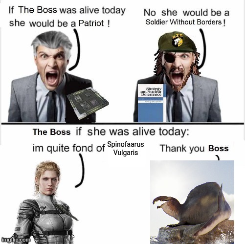 Punished Spinosaurus | Spinofaarus Vulgaris | image tagged in if the boss was alive today she would be,memes,metal gear solid,dinosaur,funny memes,lol | made w/ Imgflip meme maker