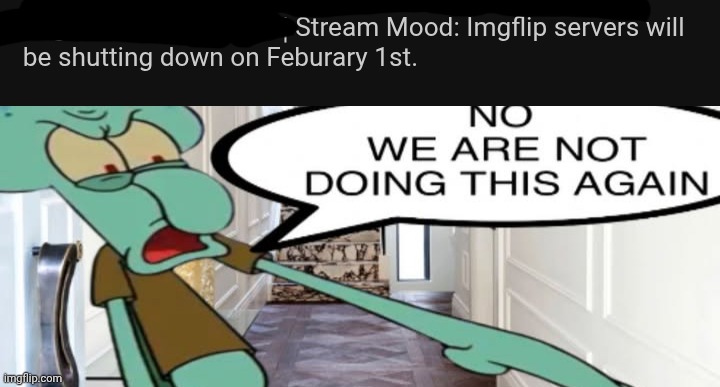 everyone would take ts as a joke after the november 3nd lie | image tagged in no we are not doing this again | made w/ Imgflip meme maker