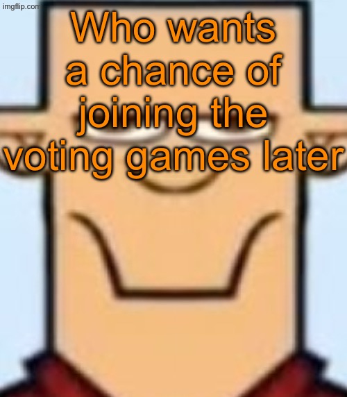 Sped Tyler | Who wants a chance of joining the voting games later | image tagged in sped tyler | made w/ Imgflip meme maker