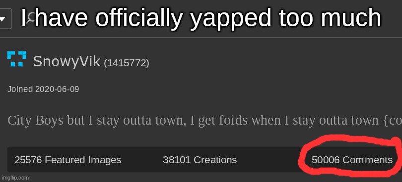 I have officially yapped too much | made w/ Imgflip meme maker