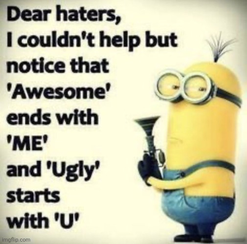 Dear haters | image tagged in dear haters | made w/ Imgflip meme maker