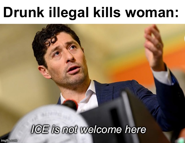 It’s a mental disorder | Drunk illegal kills woman:; ICE is not welcome here | image tagged in politics lol,memes,government corruption | made w/ Imgflip meme maker