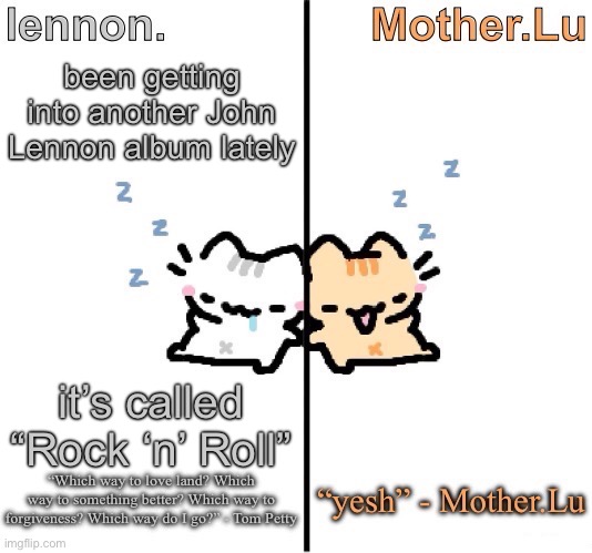 Lennon. and Mother.Lu temp | been getting into another John Lennon album lately; it’s called “Rock ‘n’ Roll” | image tagged in lennon and mother lu temp | made w/ Imgflip meme maker
