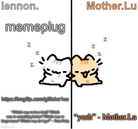 Lennon. and Mother.Lu temp | memeplug; https://imgflip.com/gif/ahe1uu | image tagged in lennon and mother lu temp | made w/ Imgflip meme maker