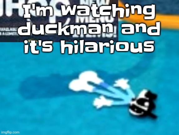 the flattening | I'm watching duckman and it's hilarious | image tagged in the flattening | made w/ Imgflip meme maker