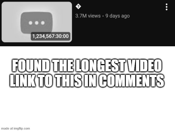 wonder if this gets popular | FOUND THE LONGEST VIDEO LINK TO THIS IN COMMENTS | image tagged in youtube,memes | made w/ Imgflip meme maker