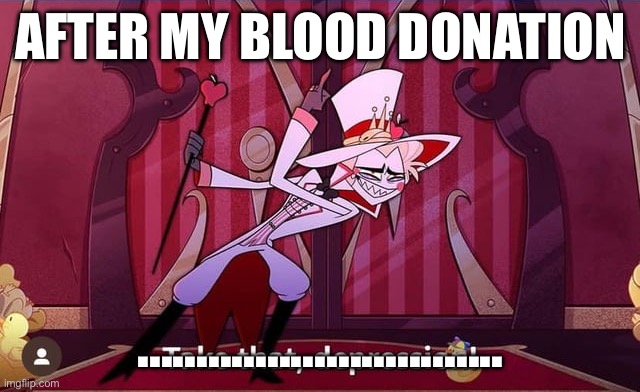 Take THAT, depression! | AFTER MY BLOOD DONATION; ............................... | image tagged in take that depression | made w/ Imgflip meme maker