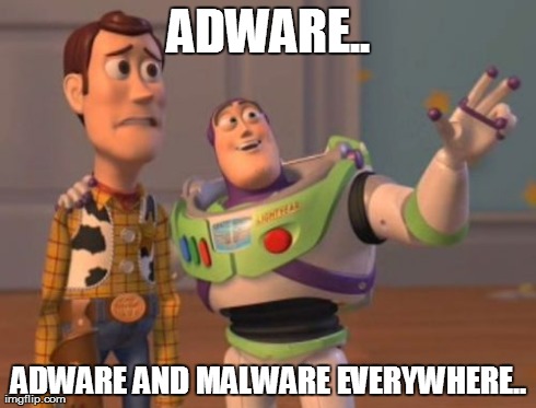 X, X Everywhere Meme | ADWARE.. ADWARE AND MALWARE EVERYWHERE.. | image tagged in memes,x x everywhere | made w/ Imgflip meme maker