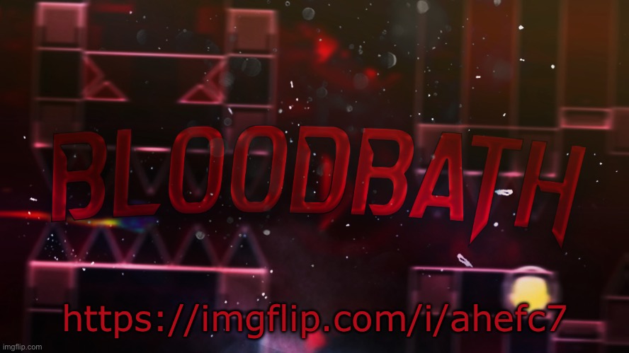 Bloodbath announcement temp | https://imgflip.com/i/ahefc7 | image tagged in bloodbath announcement temp | made w/ Imgflip meme maker
