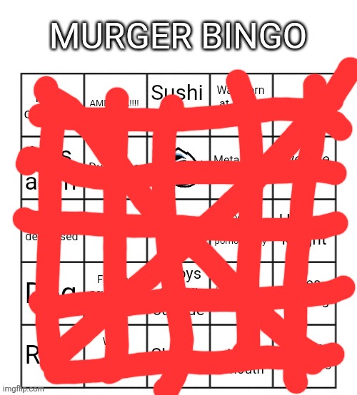 Insane that id get everything on my bingo | image tagged in murger bingo | made w/ Imgflip meme maker