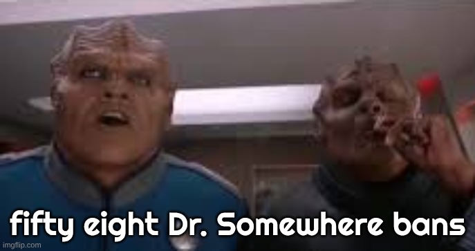 500 hundred cigarettes | fifty eight Dr. Somewhere bans | image tagged in 500 hundred cigarettes | made w/ Imgflip meme maker