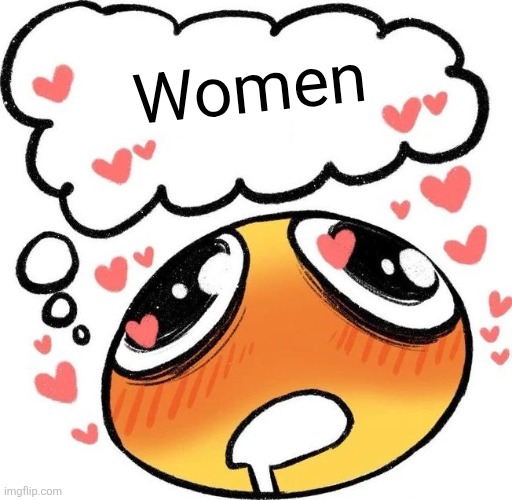 Dreaming Drooling Emoji | Women | image tagged in dreaming drooling emoji | made w/ Imgflip meme maker