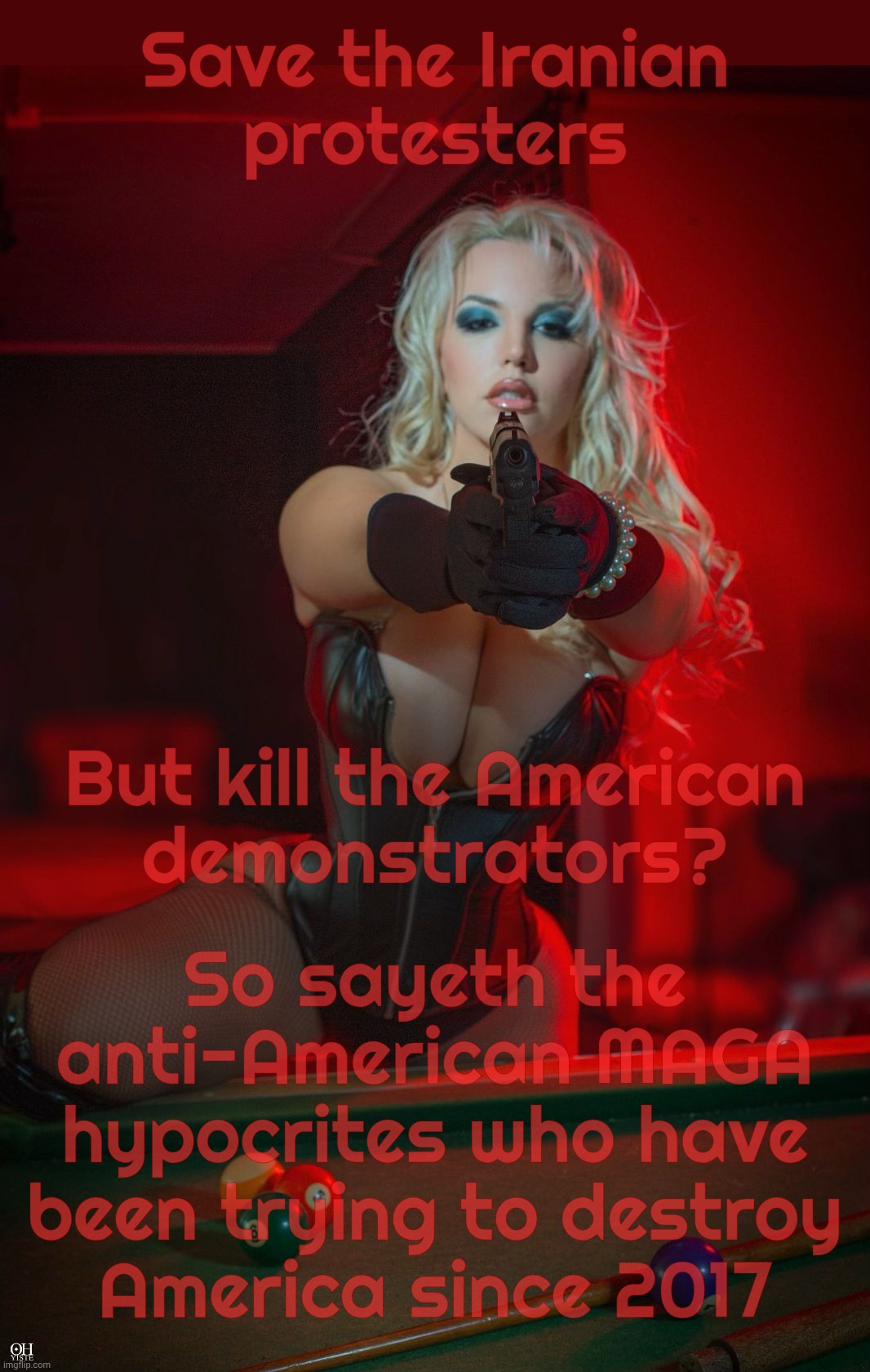 Stop or I'll shoot | Save the Iranian
protesters So sayeth the
anti-American MAGA
hypocrites who have
been trying to destroy
America since 2017 But kill the Amer | image tagged in stop or i'll shoot | made w/ Imgflip meme maker