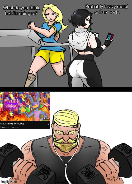 HAVE U HEARD OF JAX | image tagged in gigachad what music,tadc,song,idk | made w/ Imgflip meme maker