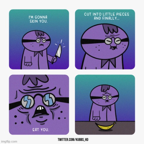 image tagged in skin,cut,pieces,little,eat,banana | made w/ Imgflip meme maker