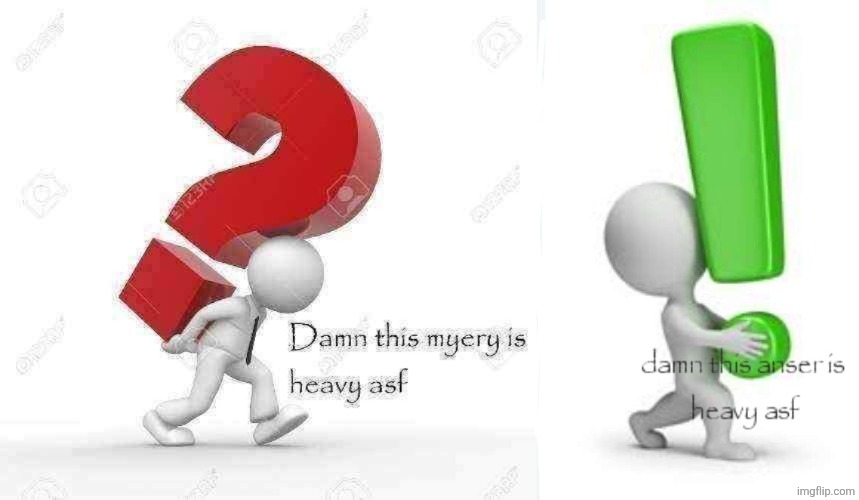 image tagged in heavy myery,damn this anser is heavy asf | made w/ Imgflip meme maker