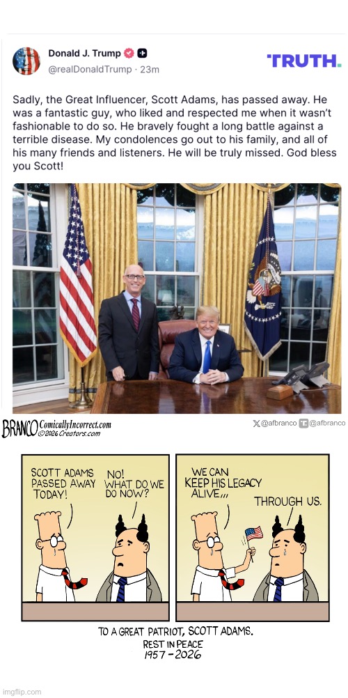 Rest in peace, Scott… | image tagged in political meme,scott adams,tribute,president trump,branco | made w/ Imgflip meme maker