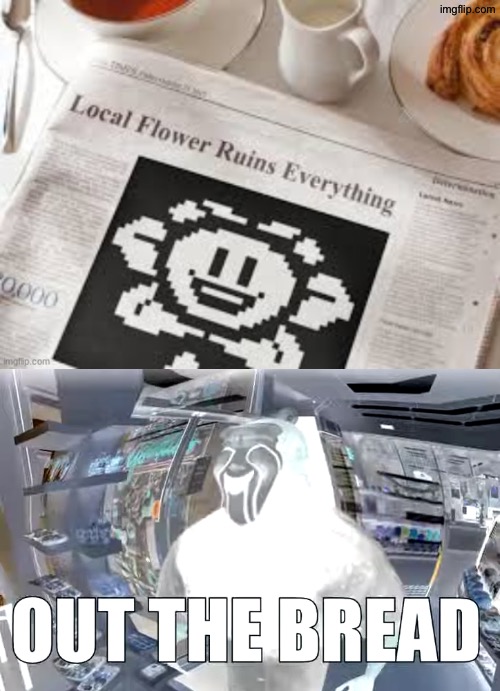 Out the bread lmao | image tagged in out the bread | made w/ Imgflip meme maker
