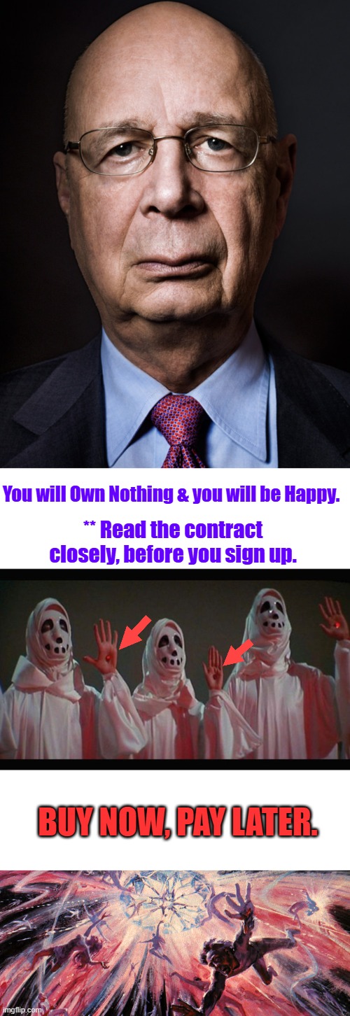 Horses chasing 'cause they're racing So near yet so far On a carousel, on a carousel | You will Own Nothing & you will be Happy. ** Read the contract closely, before you sign up. BUY NOW, PAY LATER. | image tagged in klausschwabpos | made w/ Imgflip meme maker