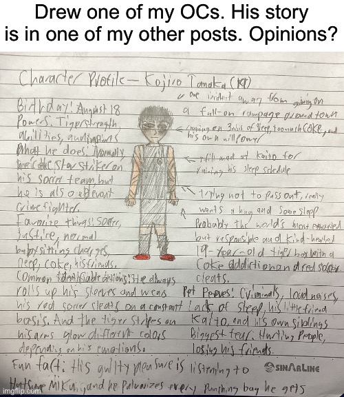 My first-ever drawing of an OC! Hope you all like it! | Drew one of my OCs. His story is in one of my other posts. Opinions? | image tagged in drawing,original character,memes,funny,oh wow are you actually reading these tags,did i do well | made w/ Imgflip meme maker