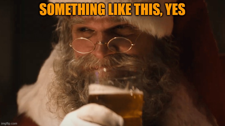 David harbour santa | SOMETHING LIKE THIS, YES | image tagged in david harbour santa | made w/ Imgflip meme maker