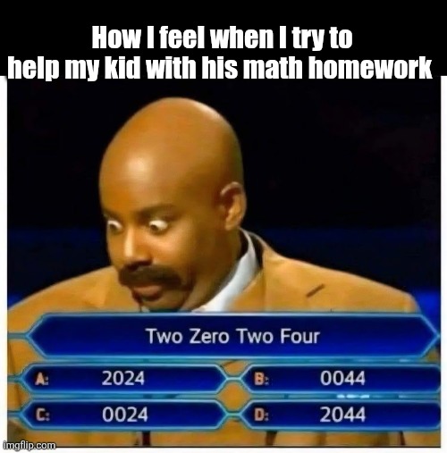 Math without context | How I feel when I try to help my kid with his math homework | image tagged in math,homework,difficult,common core,sucks | made w/ Imgflip meme maker