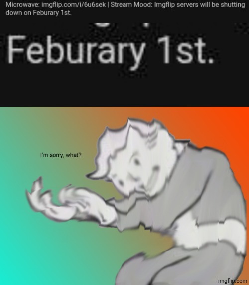 ??? | image tagged in i'm sorry what | made w/ Imgflip meme maker