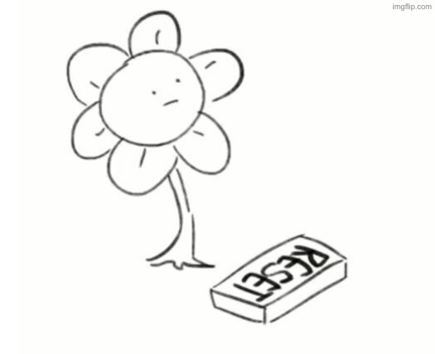 No i’m not resetting. Check the song. Thats how I feel rn | made w/ Imgflip meme maker