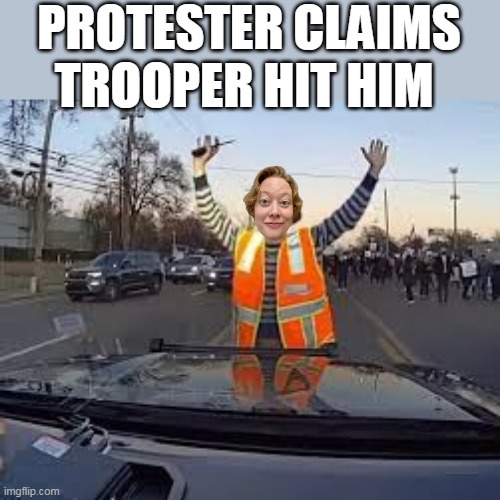 "ICE Finder App" Worth every Penny | PROTESTER CLAIMS TROOPER HIT HIM | image tagged in fakes trooper hit renee good meme | made w/ Imgflip meme maker